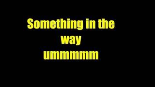 Nirvana Something In The Way Lyrics [upl. by Ylsel]