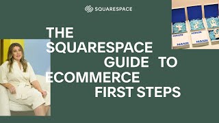 The Squarespace Guide to Ecommerce First Steps [upl. by Landa]