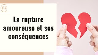 La rupture amoureuse et ses conséquences  comment les surmonter [upl. by Areehs]