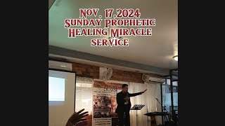 Sunday Prophetic Healing Miracle Service Nov17 2024 [upl. by Maison]