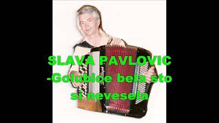 Slava Pavlovic Golubice Bela sto si nevesela 2016 mp3 [upl. by Pine362]