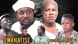 OWANATISE part 1 DEGBUEYI OVIAHON PRECIOUS OSAROBO PAT OSAYANDE NEROW DAKU [upl. by Schear840]