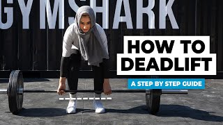 How To Deadlift  Step By Step Guide  Gymshark [upl. by Enomaj570]