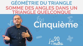 Somme des angles dans un triangle quelconque  Géométrie du triangle  5ème [upl. by Ketti]