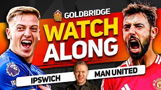 IPSWICH vs MANCHESTER UNITED Live With MARK GOLDBRIDGE [upl. by Jenks]