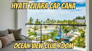 Hyatt Zilara Cap Cana Ocean View Club Room Review amp Tour [upl. by Ingram]