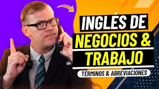 ✅ GUÍA COMPLETA de Términos y Abreviaciones De Inglés Comercial 💼  TRABAJO amp NEGOCIOS [upl. by Atival]