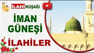 İlahi Kuşağı  Kalbimizde ateşi yansın İman güneşi LA İLAHE İLLALLAH  En Güzel Zikirli İlahiler [upl. by Drandell]