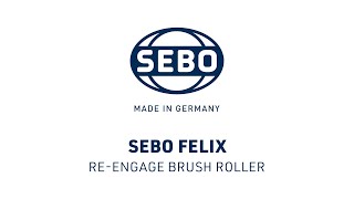 SEBO FELIX  Reengage Brush Roller [upl. by Ainezey]