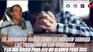 EX SATANISTA HABLA COMO LA ORACION DERRIBA LOS TRABAJOS DE LOS DEMONIOS MIRA PORQUE NO QUIEREN [upl. by Fasa]