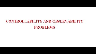 CONTROLLABILITY AND OBSERVABILITY PROBLEMS [upl. by Torie]