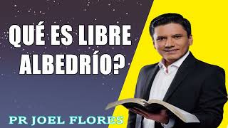 ¿Qué es libre albedrío Pr Joel Flores sermones adventistas [upl. by Michiko312]