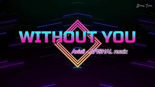 Without You AFISHAL remix  Avicii ftSandro Cavazza 𝐋𝐲𝐫𝐢𝐜𝐬 [upl. by Higbee420]