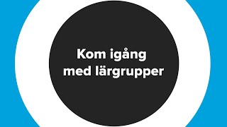 Kom igång med lärgrupper [upl. by Ecnerret]