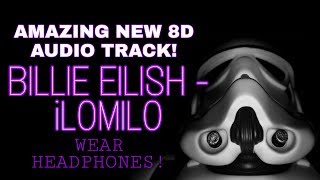 New BILLIE EILISH 8D Music Track  ILOMILO Remix USE HEADPHONES [upl. by Atalie]