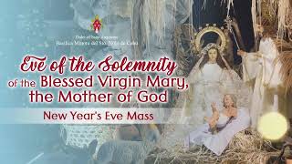 Eve of the Solemnity of the Motherhood of Mary  December 31 2023 [upl. by Alyar]