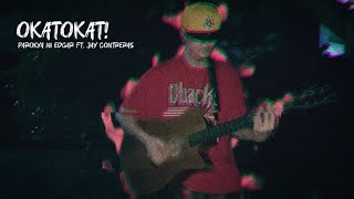 Okatokat  Parokya ni Edgar Ft Jay Contreras  Acoustic Cover by Okyo [upl. by Suoirtemed999]