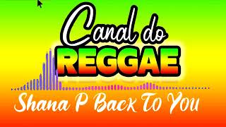 Reggae do Maranão melo de Shana P Back To You [upl. by Cruce344]