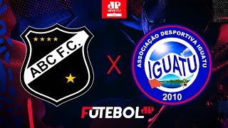 🔴 ABC x Iguatu  AO VIVO  PréCopa do Nordeste  13012024 [upl. by Lyall]