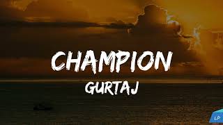 CHAMPION Lyrics Video  Gurtaj  Babbu  Nav Prince  24 Lyrical punjab [upl. by Raoul]