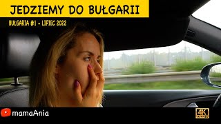 🇧🇬 Bulgaria 1  Jedziemy do Bułgarii  Lipiec 2022 [upl. by Ahsied]