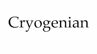 How to Pronounce Cryogenian [upl. by Notsahc]