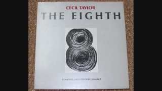 Cecil Taylor  The Eighth Complete Unedited Performance 34 [upl. by Aiceila]