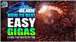 BEST HOW TO BEAT The Gigas Boss SUPER EASY GUIDE  Stellar Blade Tips And Tricks [upl. by Rekab]