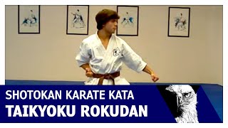 Taikyoku Rokudan Shotokan Karate Kata [upl. by Aihsena]