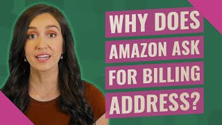 Why does Amazon ask for billing address [upl. by Ciel]