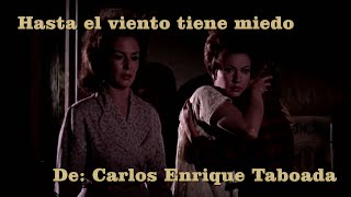 Hasta el viento tiene miedo  Carlos Enrique Taboada 1968 HD [upl. by Adrahc]