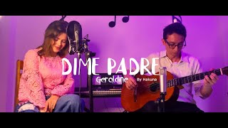 Dime Padre  Geraldine Cover Hakuna [upl. by Emlen202]