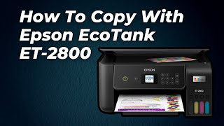 How To Copy With Epson EcoTank ET2800 amp ET2760 Printer Step By Step [upl. by Bronnie]