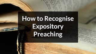 How to Recognise Expository Preaching [upl. by Niveek]