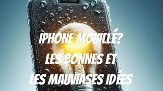 Votre iPhone a pris leau  Bonnes et mauvaises idées pour sauver votre iPhone de leau [upl. by Ahsakat]