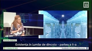 9  Existenta in lumile de dincolo part 2 cu Ramona Popescu  Design Perfect spiritualitate [upl. by Stilwell]