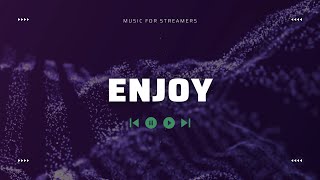 🎧 Free Music for Streamers  No Copyright  Perfect for Twitch amp YouTube 🎮 [upl. by Ondine410]