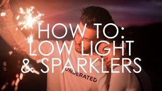 HOW TO Low Light Situations amp Photographing Sparklers [upl. by Guillaume]