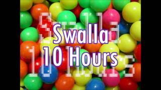 Swalla 10 Hours [upl. by Miles]