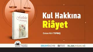 Kul Hakkına Riâyet Faziletler Medeniyeti 22  Sesli Kitap [upl. by Atokad]