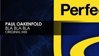 Paul Oakenfold  Bla Bla Bla [upl. by Meid620]