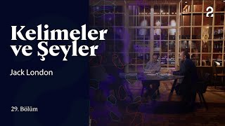 Jack London  Kelimeler ve Şeyler  29 Bölüm trt2 [upl. by Medea]