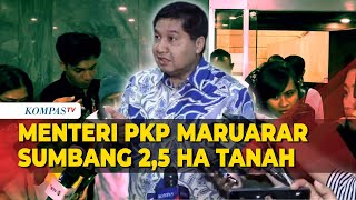 Alasan Menteri PKP Maruarar Sumbang 25 Hektare Tanah untuk Bangun 3 Juta Rumah [upl. by Enilram]