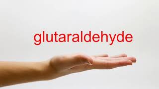 How to Pronounce glutaraldehyde  American English [upl. by Charles207]