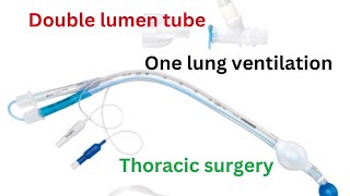 Double lumen tube  one lung ventilation  anesthesia for thoracic surgery [upl. by Claiborn]