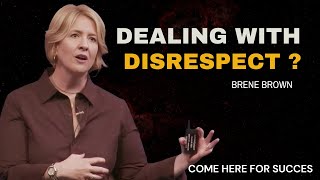 10 LESSONS TO HANDLE DISRESPECT  BRENE BROWN  MOTIVATION SPEECH [upl. by Epuladaugairam456]