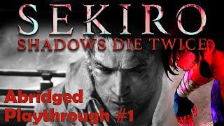 Sekiro  First Impressions amp Facing Giants Abridged Playthrough EP1 [upl. by Tekcirk]