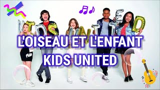 Loiseau et lenfant Lyrics  Kids United with English Translation [upl. by Acinoed]