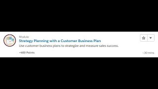 Strategy Planning with a Customer Business Plan Salesforce Trailhead Answers [upl. by Berne]