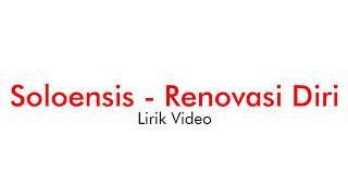 Soloensis  Renovasi Diri Lirik Video [upl. by Enneles]